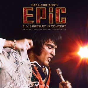 EPiC Elvis Presley in Concert - Original Motion Picture Soundtrack